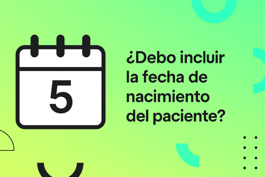 Guia: Fecha de Nacimiento en las Recetas. Como lo Maneja Prescrypto